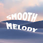 Smooth Melody