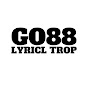 Go88 lyricl trop