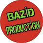 BAZİD PRODUCTİON