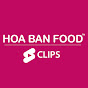 HOA BAN FOOD - Clips