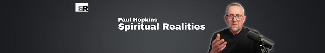 Spiritual Realities - Paul Hopkins