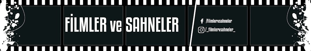 Filmler ve Sahneler