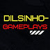 Dilsinho-gameplays