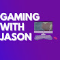 Gaming With Jason