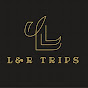 L&R trips