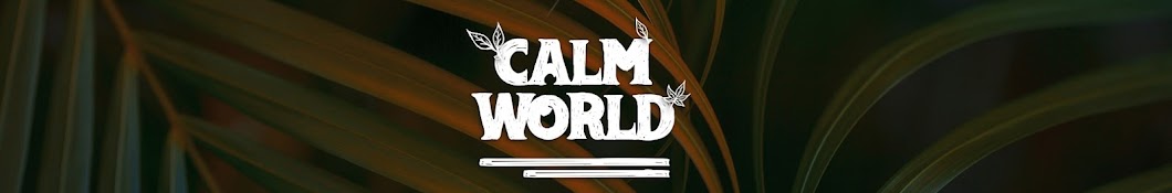 Calm World