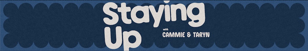 Staying Up Podcast Banner
