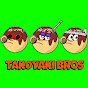 TAKOYAKI BROS