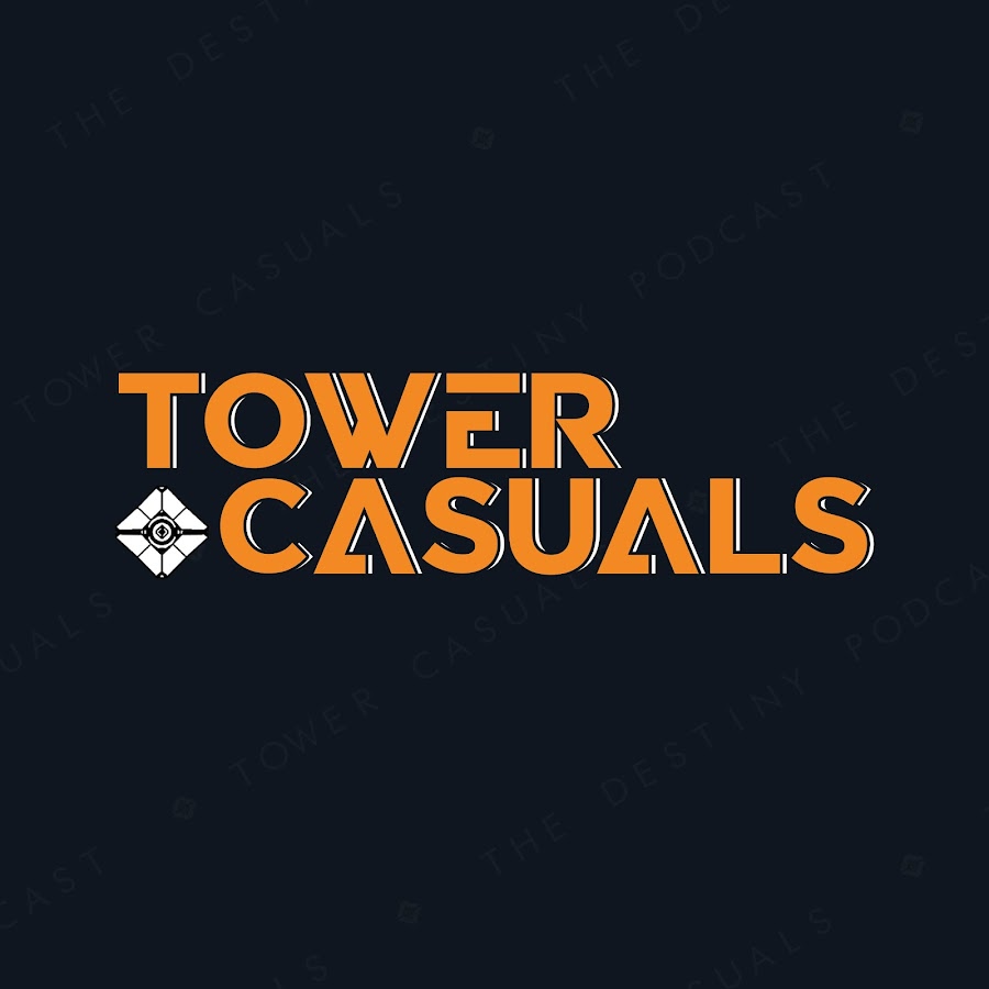 Tower Casuals: The Destiny Podcast Channel