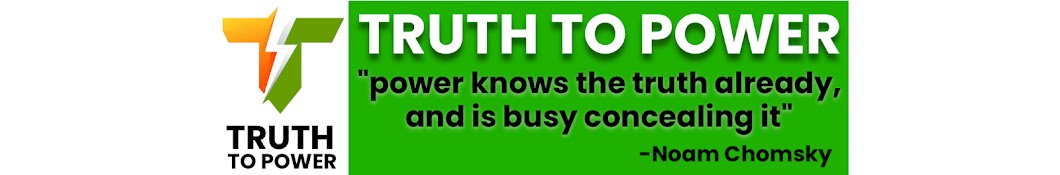 Truth To Power Banner