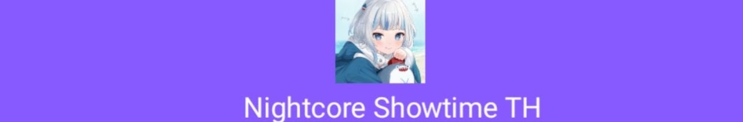 Nightcore Showtime TH