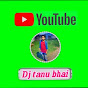 Dj Tanu bhai 