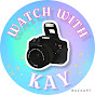 Watch with Kay