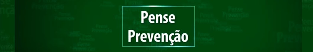 Canal Pense Prevenção