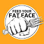 Feed Your Fat Face