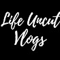 Life Uncut Vlogs
