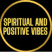 Spiritual and Positive Vibes