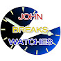 John Breaks Watches