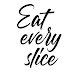 Eat Every Slice