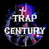 TRAP CENTURY