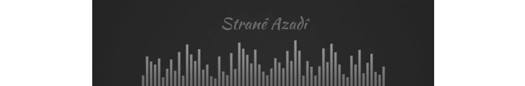 STRANÊ AZADÎ