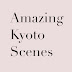 Amazing Kyoto Scenes