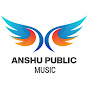 ANSHU PUBLIC MUSIC HIT