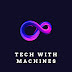 Tech With Machines