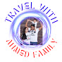 Travel with Ahmed Family