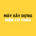 Máy Xây Dựng Điện Cơ Thảo