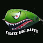 CRAZY BIG BAITS