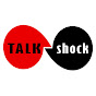 TALK SHOCK