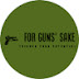 FOR GUNS' SAKE