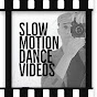 SLOW MOTION DANCE VIDEOS