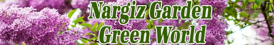 Nargiz Garden-GreenWorld