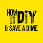 How To DIY & Save A Dime