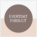 Everyday Pursuits