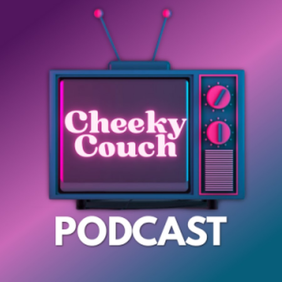 Cheeky Couch Podcast