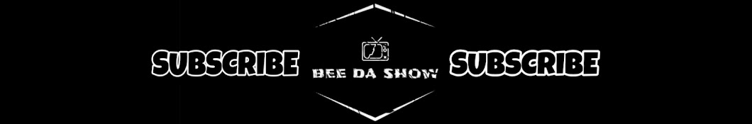 BEE DA SHOW