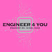 ENGINEER 4 YOU