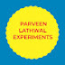 Parveen Lathwal Experiments 