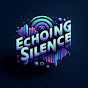 Echoing Silence - Relaxation Ambient Music 