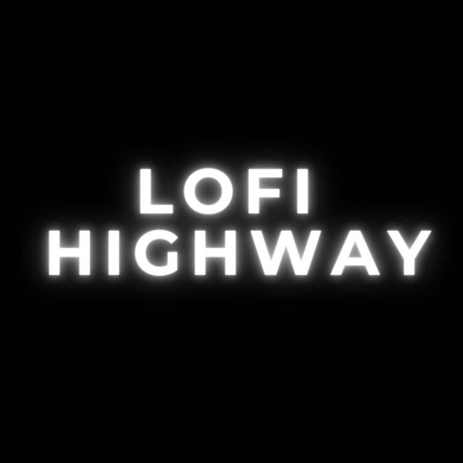 LOFI highway - YouTube LOFI highway