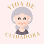 Vida de Cuidadora