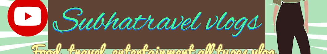 Subhatravel vlogs