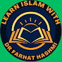 Learn Islam With Dr Farhat Hashmi