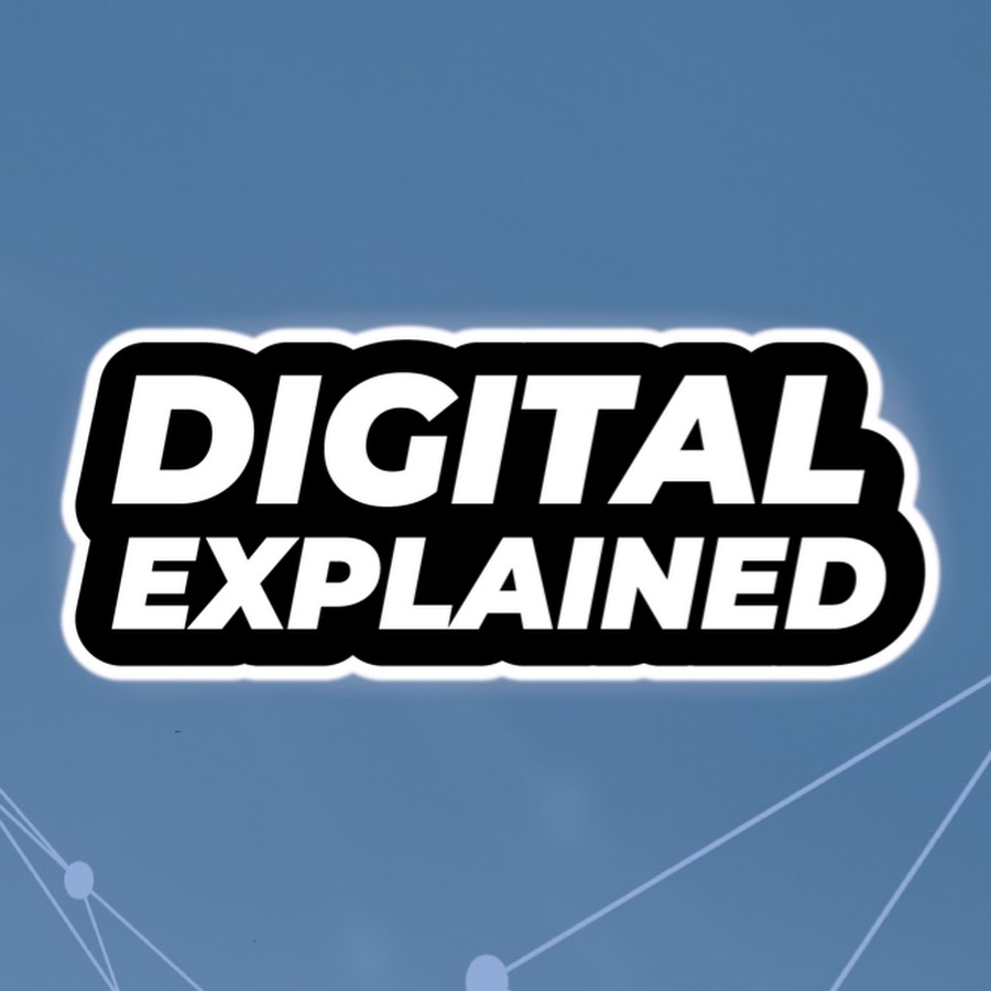 Digital Explained