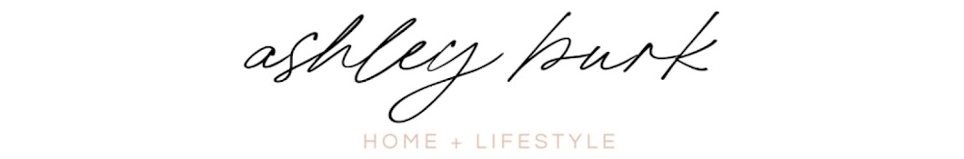 Ashley Burk · Home & Lifestyle