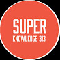 Super Knowledge 313