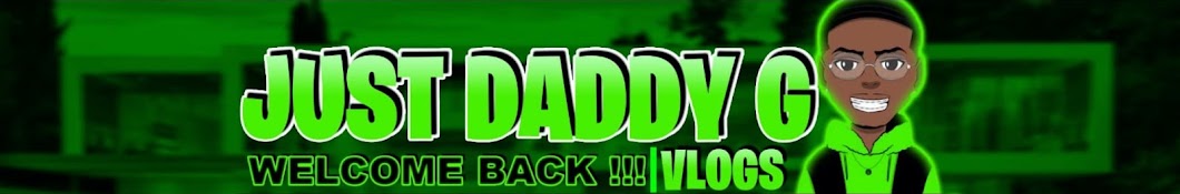 Just Daddy G Vlogs Banner